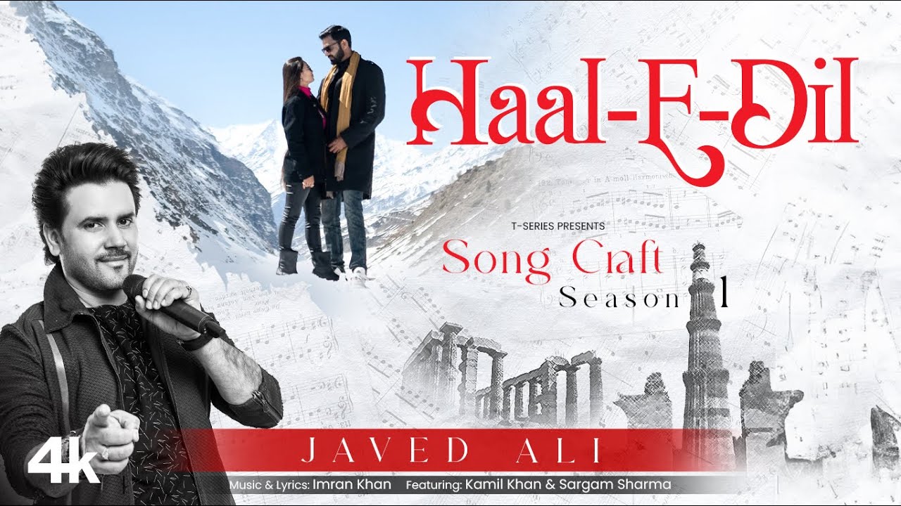 ⁣Javed Ali: Haal-E-Dil (Video) Imran Khan | Kamil Khan, Sargam Sharma | Song Craft Season 1 |T-Series