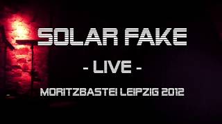 Solar Fake - Classics - Live Moritzbastei 2012  - Min.18:45 [ Leipzig, Germany ]