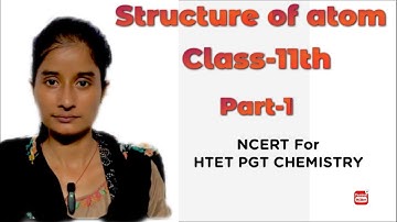 Structure of atom NCERT(Class-11) Part-1 for HTET PGT CHEMISTRY #shzclasses #htet2025 