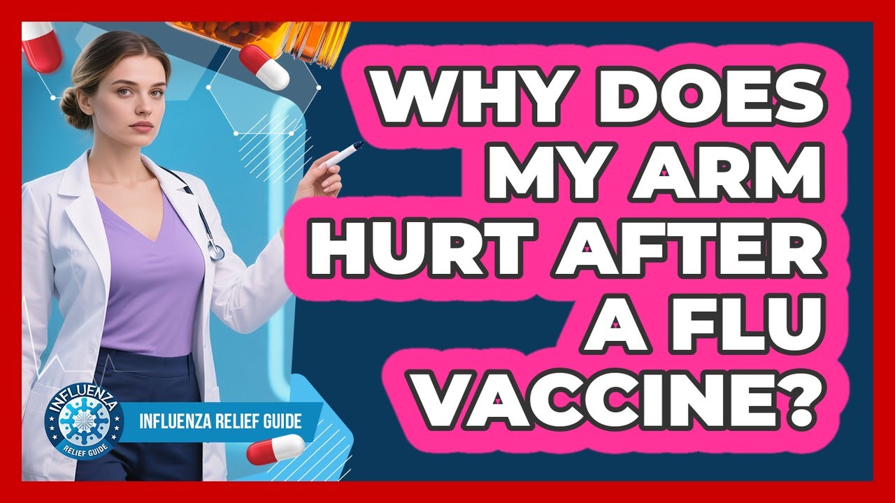Why Does My Arm Hurt After a Flu Vaccine?