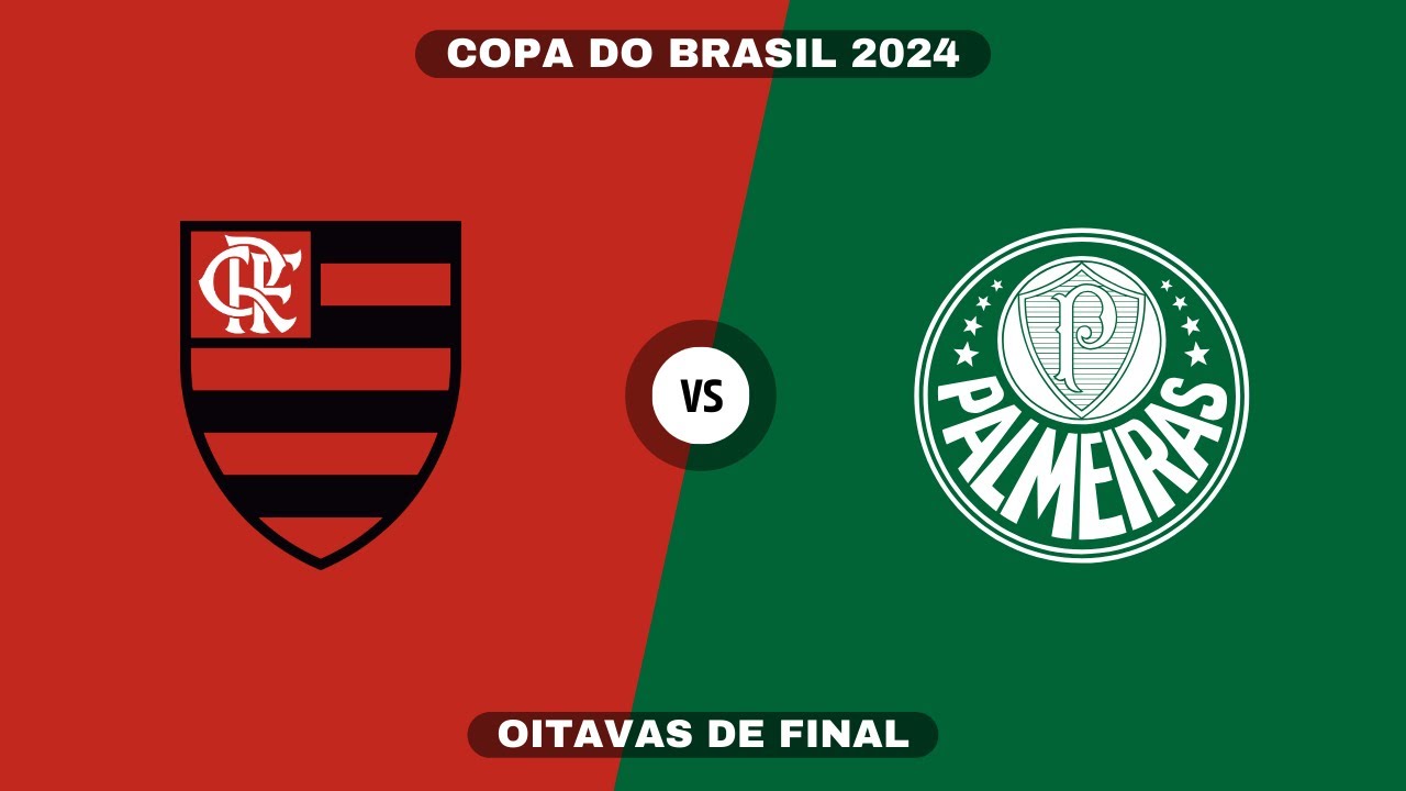 FLAMENGO X PALMEIRAS | OITAVAS DE FINAL | COPA DO BRASIL - YouTube
