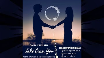 TAKE CARE, YOU - Dalia Farhana (Aizat Dawson & Snitzride Remix)
