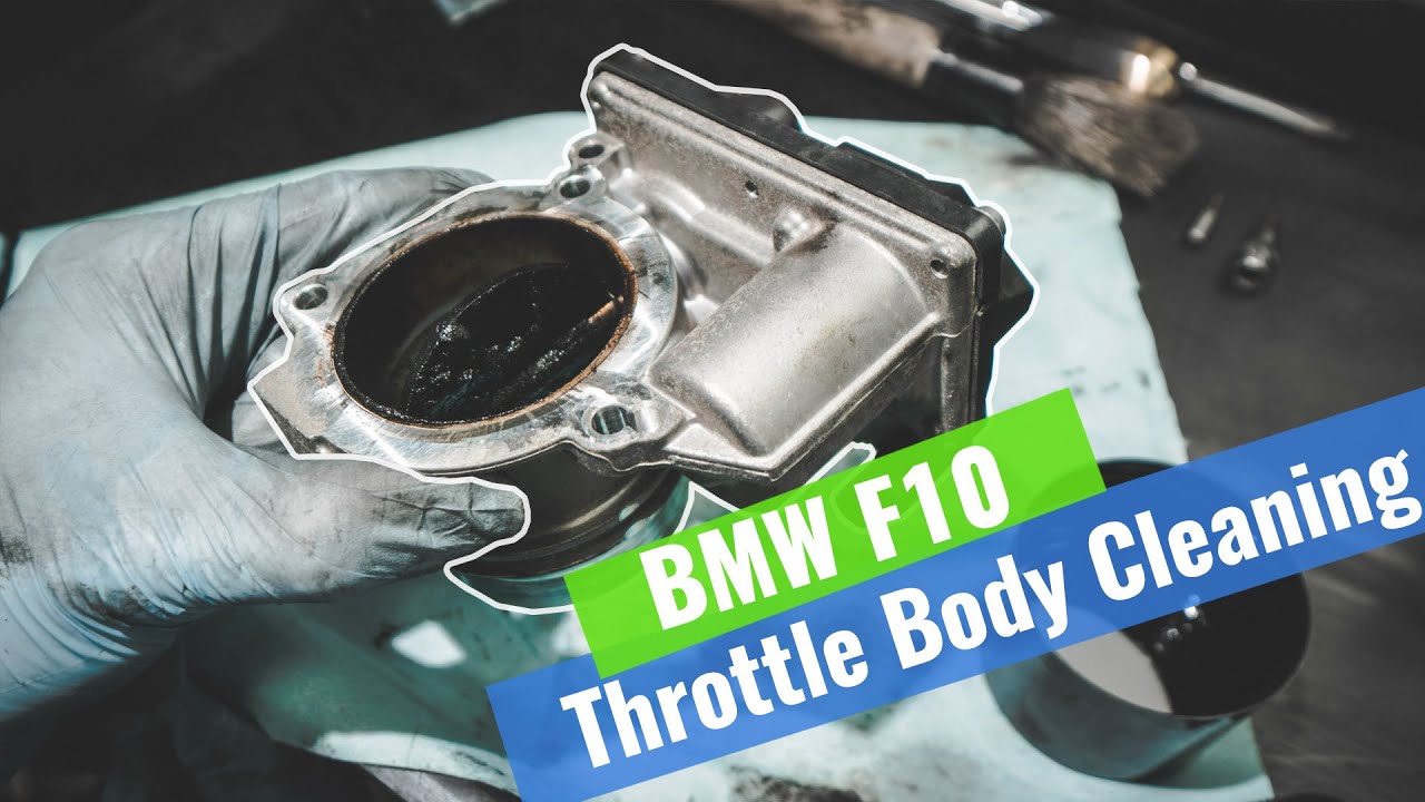 How to clean BMW f10/f11 530d N57 Throttle Body YouTube