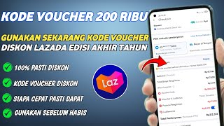 KODE VOUCHER LAZADA DISKON RP 200.000 EDISI AKHIR TAHUN 2024 CEPAT GUNAKAN SEKARANG !! screenshot 5