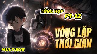 (Full P1-12) | Vòng Lặp Thời Gian: Hành Trình Thức Tỉnh Dị Năng | MeCungReview screenshot 4