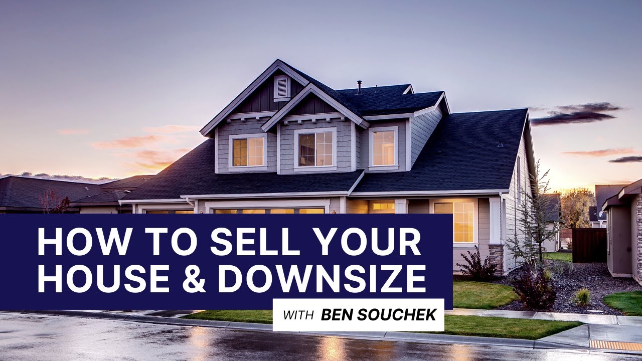 How to Sell Your House and Downsize Fast!