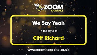Cliff Richard - We Say Yeah - Karaoke Version from Zoom Karaoke