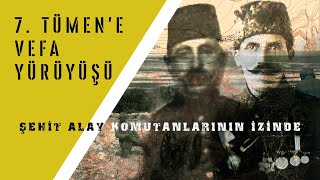 7. TÜMEN'E VEFA YÜRÜYÜŞÜ - Şehit Alay Komutanlarının İzinde