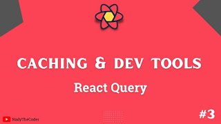 Caching Data and Developer Tools in React Query - React Query tutorial part # 3