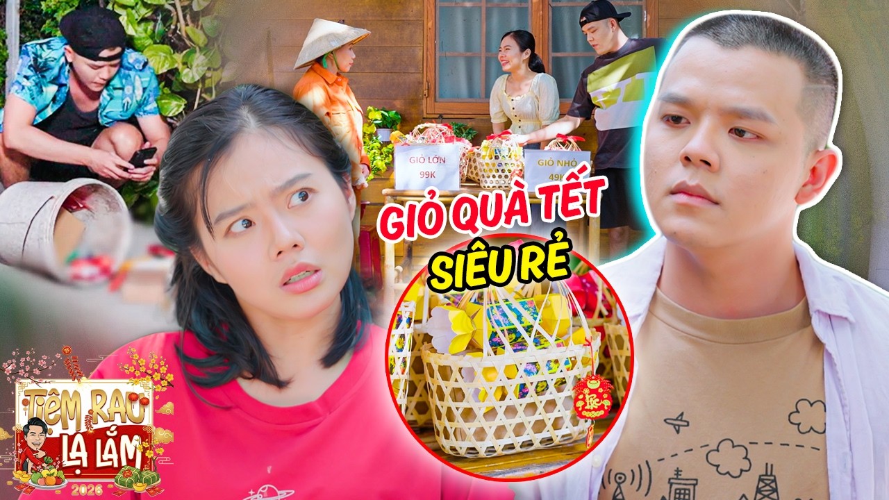 PHIM TẾT 2026 - Giỏ Quà Tết 99K: Bên Ngoài Hào Nhoáng, Bên Trong... Lên Men?! | Tloo Tiệm Rau Lạ Lắm