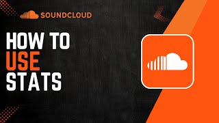 How To Use SoundCloud Stats