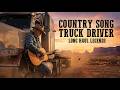 Truckers’ Favorite Country Songs | Ultimate Long Haul Playlist (Keep Driving!)