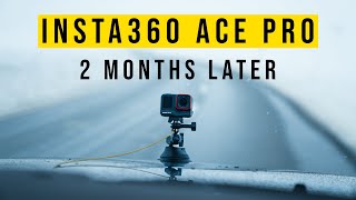 Insta360 Ace Pro  Two Months Later (I was wrong)