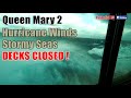 😱
 RAW FOOTAGE 😱
 Cunard's QUEEN MARY 2 (QM2): HURRICANE WINDS FORCE 12 STORMY SEAS | DECKS CLOSED !