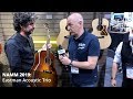 NAMM 2019: Eastman Acoustic Trio