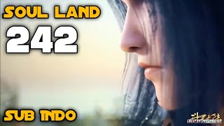 Soul Land Episode 242 Sub Indo // Fyrrr channel