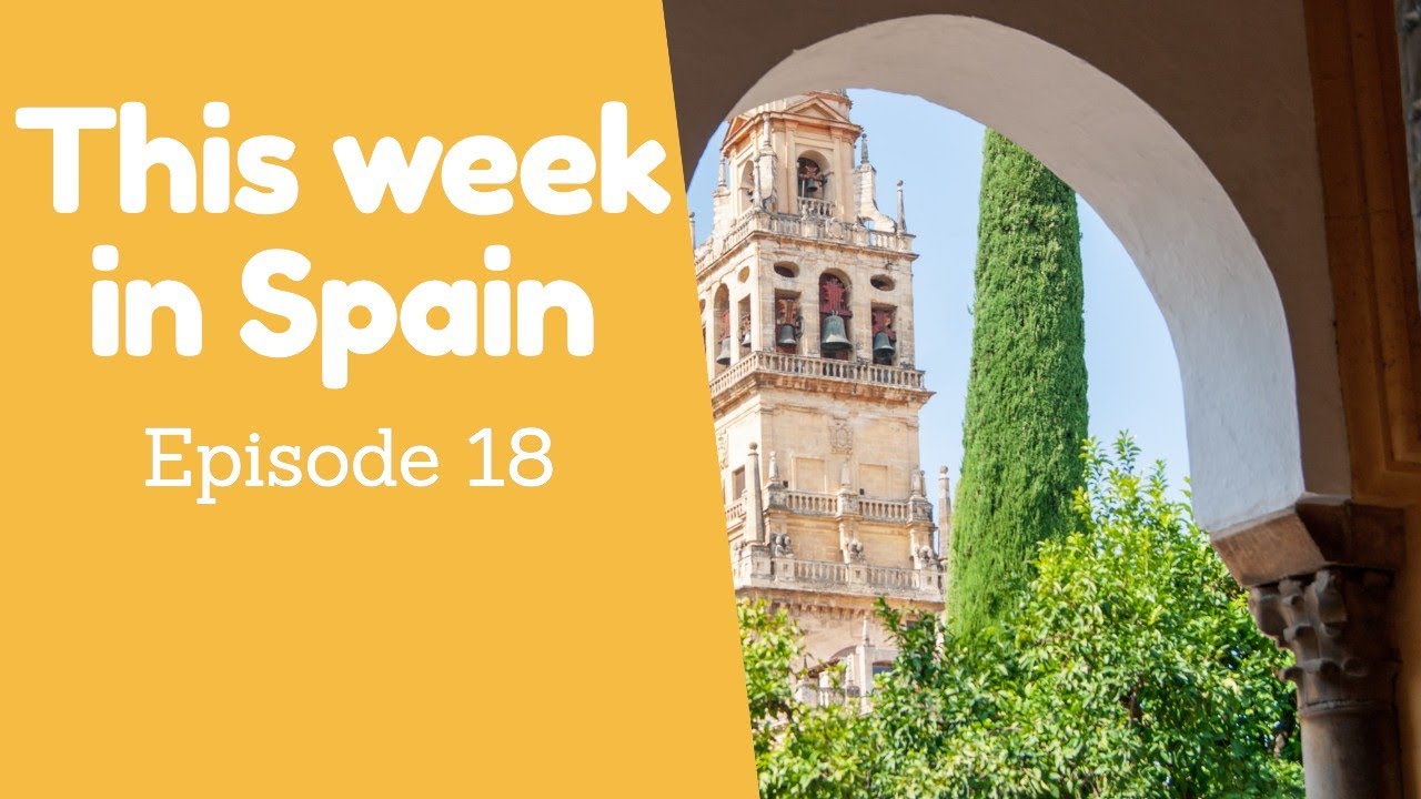 This week in Spain 18 - Spain's big plans - YouTube