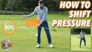 HOW TO SHIFT YOUR PRESSURE IN THE GOLF SWING