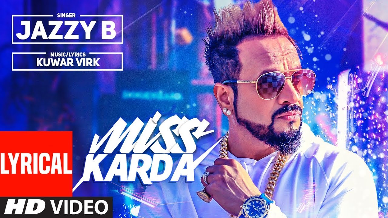 Miss Karda Lyrical Video  JAZZY B  Kuwar Virk  Latest Song 2018