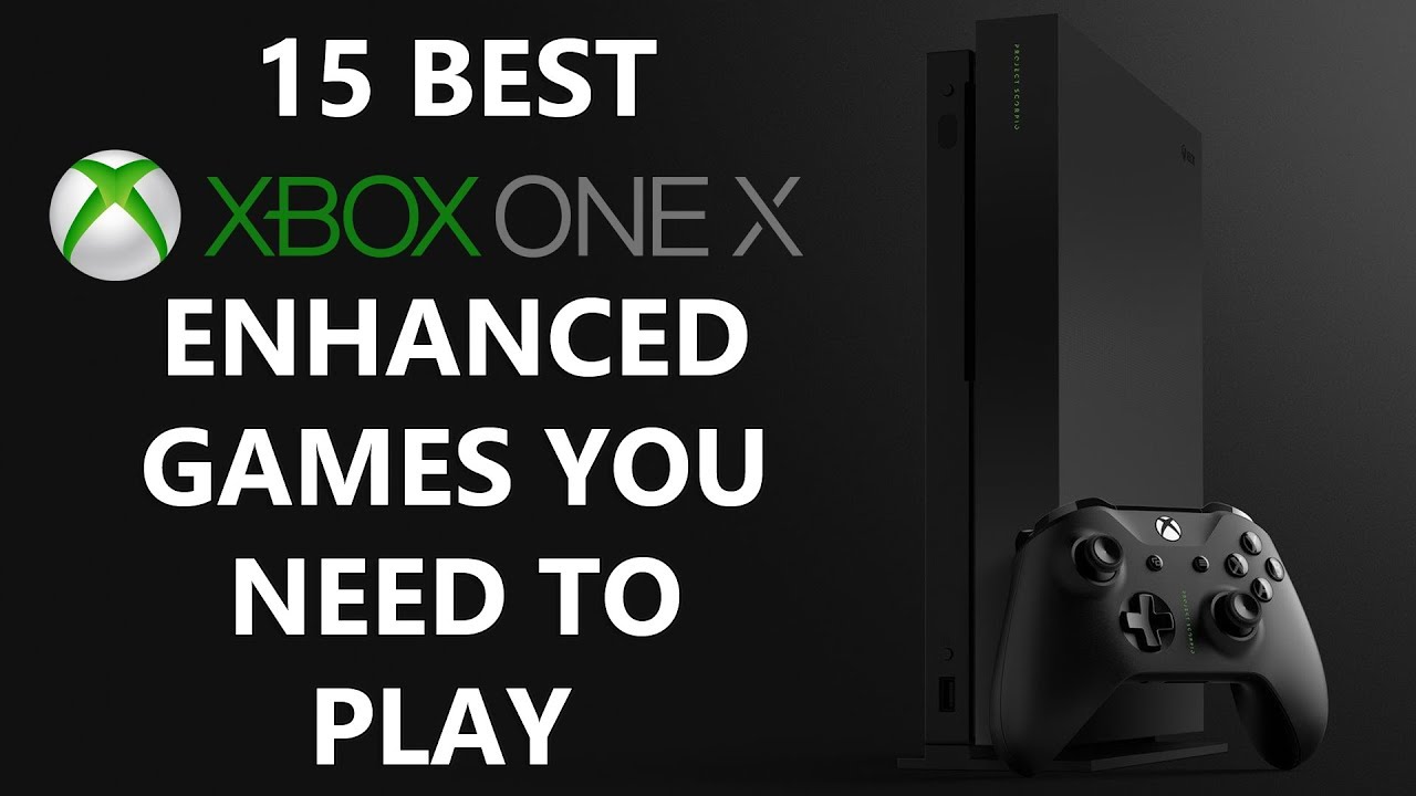 Uitsluiting moord vleet 15 Best Xbox One X Enhanced Games You Need To Play - YouTube