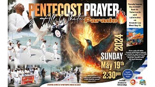 Pentecost Prayer 'All White' Parade, Service and Concert, Live.