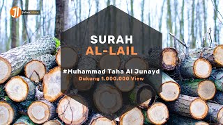 Surah Al-Lail Beserta Terjemahan | Muhammad Thaha Al Junayd