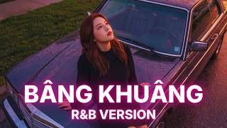 BÂNG KHUÂNG (R&B Version) - NTC