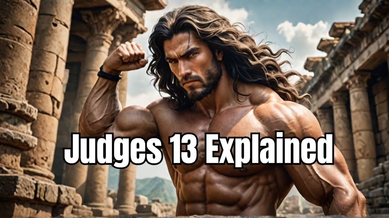 Judges Chapter 13 Explained (The Birth Of Samson)
