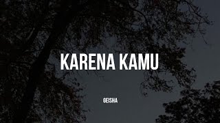 Geisha - Karena Kamu (Lirik)