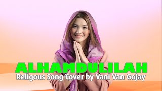 ALHAMDULILLAH Religious Song Cover by VANI VAN GOJAY
