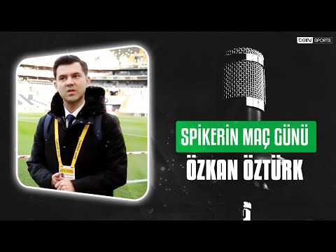 Spikerin Maç Günü | Özkan Öztürk | Beşiktaş - MKE Ankaragücü | 2019 - 2020 Sezonu