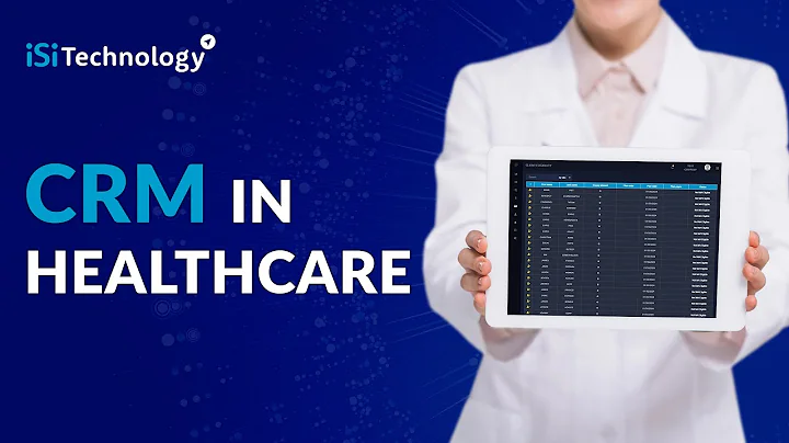 CRM in Healthcare: What Is It, and What Are Its Benefits? | ISI Technology