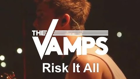 The Vamps - Risk It All (Live At O2 Arena)