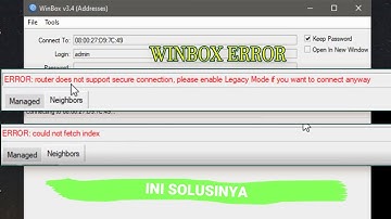 WINBOX ERROR: ROUTER DOES NOT SUPPORT SECURE CONNECTION | COULD NOT FETCH INDEX