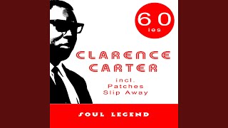 Video thumbnail of "Clarence Carter - Slip Away"