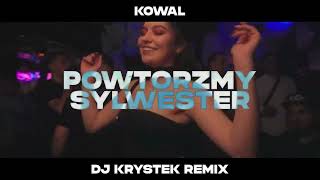 KOWAL - POWTÓRZMY SYLWESTER ( DJ KRYSTEK REMIX ) + FREE DOWNLOAD
