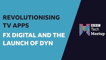 Revolutionising TV Apps: FX Digital and the launch of Dyn
