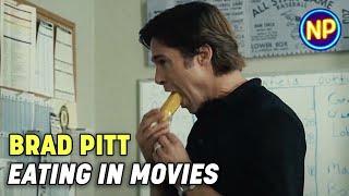 Brad Pitt Eating In Movies