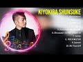 Kiyokiba Shunsuke Top 10 Popular song ~ Kiyokiba Shunsuke 2024 MIX ~ 日本最高の歌メドレー