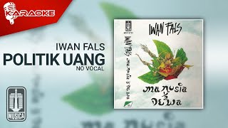 Iwan Fals - Politik Uang ( Karaoke Video) | No Vocal