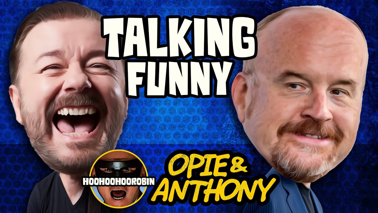 Opie & Anthony - Ricky Gervais & Louis CK - Talking Funny - w- Jay Mohr