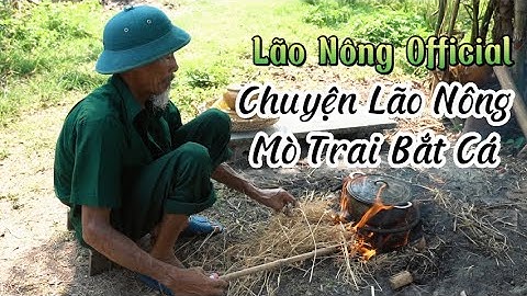 Chuyện Lão Nông| Lão Nông Mò Trai Bắt Cá| Lão nông Official