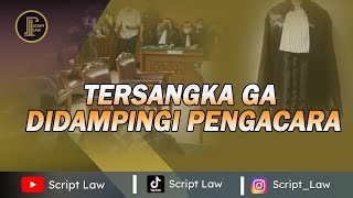 Jika Tersangka Tanpa Didampingi Pengacara