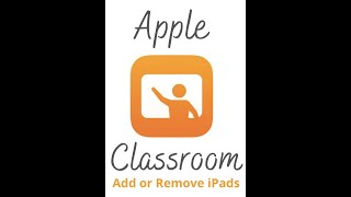 Apple Classroom Add or Remove iPads