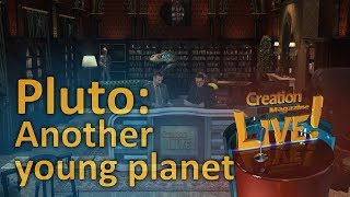 Pluto another young planet (Creation Magazine LIVE! 7-11)