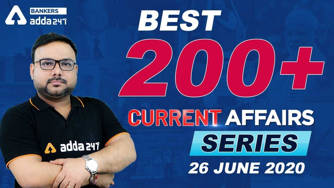 Best 200+ Current Affairs 2020 & Banking Awareness for SBI, IBPS PO, LIC, RBI Exams