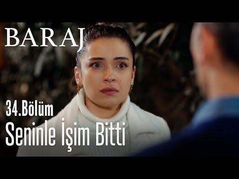 Seninle işim bitti - Baraj 34. Bölüm