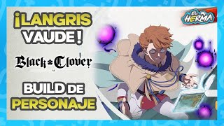 BUILD y Análisis de LANGRIS VAUDE ¿Cuánto le cambiaron?? Black Clover Mobile China