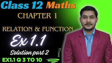 Class 12th Maths | Exercise 1.1 (Q3 to Q10) | Chapter 1 : Relations & Functions | NCERT |