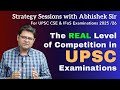 The surprising truth about the real competition in the upsc examinations  abhishek sir